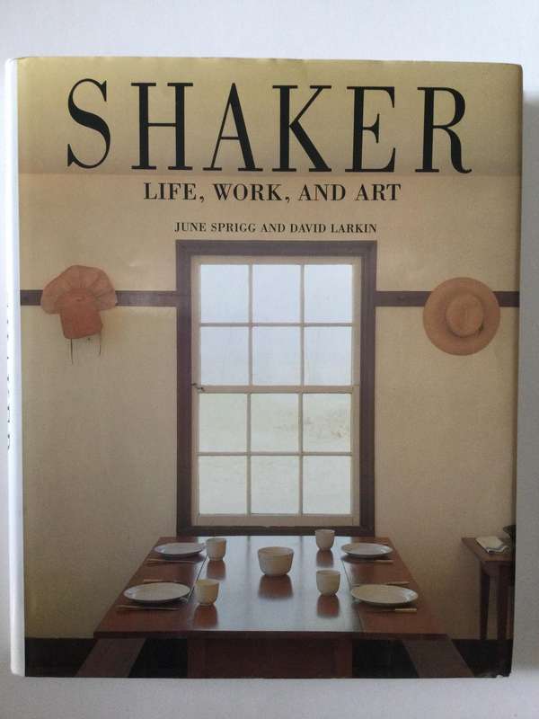 Shaker, Life, Work And Art, June Sprigg and David Larkin, 1987