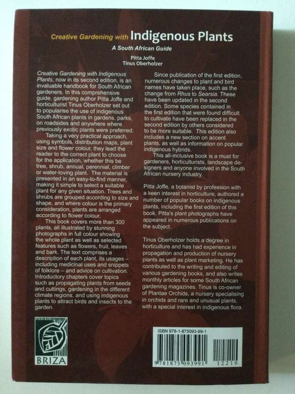 Creative Gardening with Indigenous Plants, A South African Guide, P. Joffe, T Oberholzer, 2012