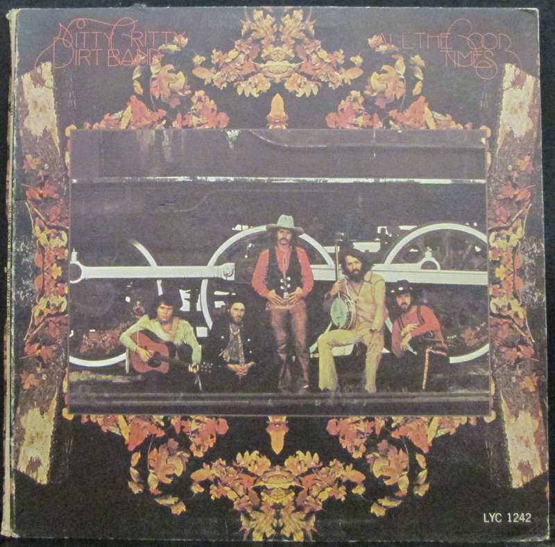 NITTY GRITTY DIRT BAND - ALL THE GOOD TIMES (LP/VINYL)