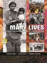 Many lives - 150 years of being Indian in South Africa by Goolam Vahed, Ashwin desai