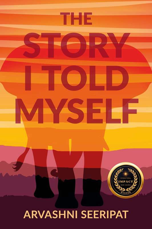 The Story I Told Myself by Arvashni Seeripat