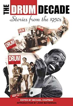 The drum decade: Stories from the 1950s by Michael Chapman
