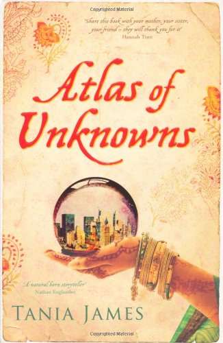 Atlas of Unknowns By Tania James