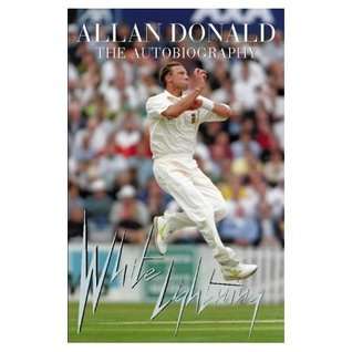 White Lightning: The Autobiography by Allan Donald