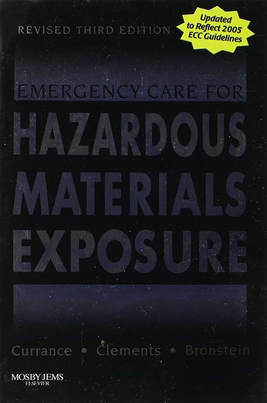 Emergency Care for Hazardous Materials Exposure by Currance ,Clements and Bronstein