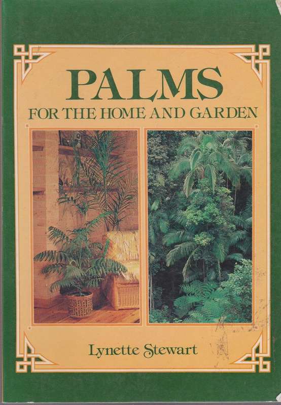 Palms for the Home and Garden by Lynette Stewart