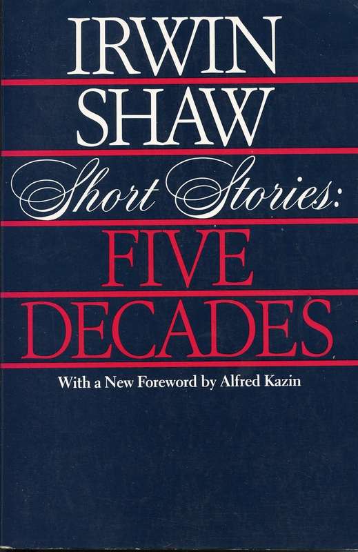 Short Stories: Five Decades by Irwin Shaw