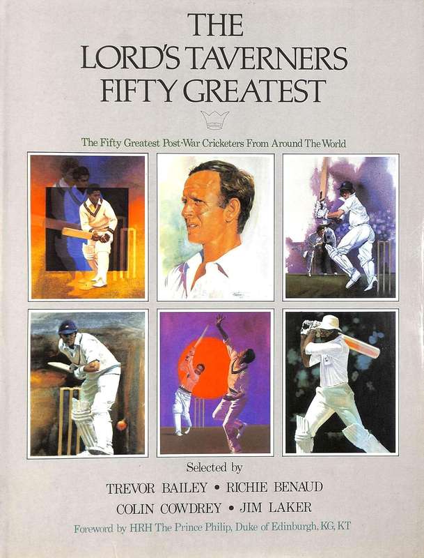 The Lord's Taverners Fifty Greatest: The Fifty Greatest Post-war Cricketers From Around The World