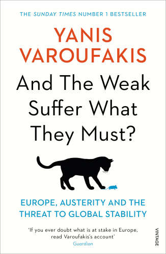 And the Weak Suffer What They Must? by Yanis Varoufakis