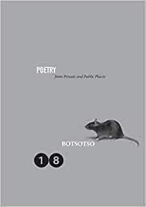 Poetry from private to public places by BOTSOTSO 18