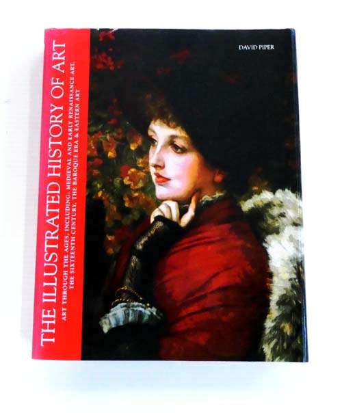 The Illustrated History of Art by David Piper