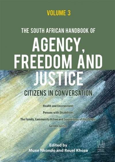 The South African Handbook of Agency, Freedom and Justice: Citizens in Conversation: Volume 3