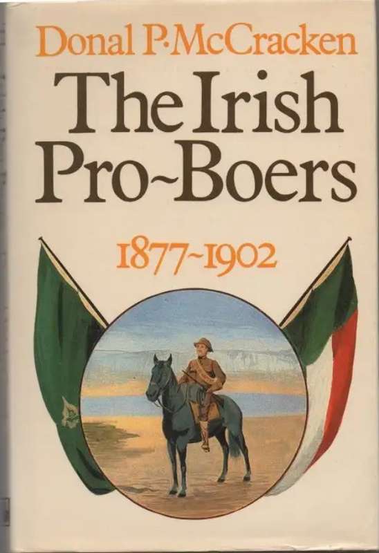 The Irish pro-Boers, 1877-1902 Book by Donal P. McCracken