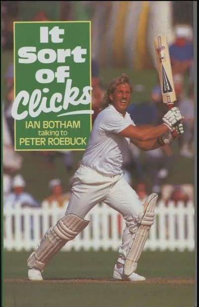 It sort of clicks: Ian Botham talking to Peter Roebuck by Ian Botham