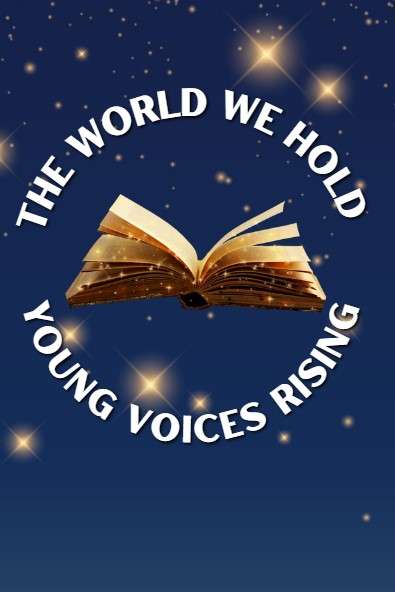The world we hold: Young voices rising