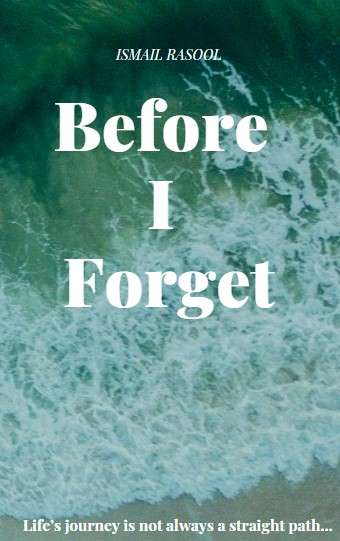 Before I forget by Ismail Rasool