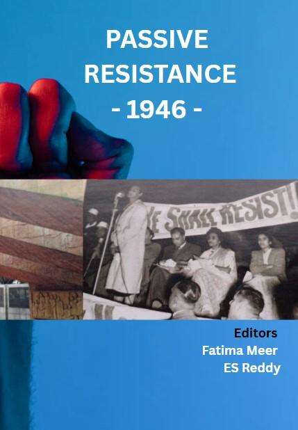 Passive Resistance 1946 edited by Fatima Meer and ES Reddy