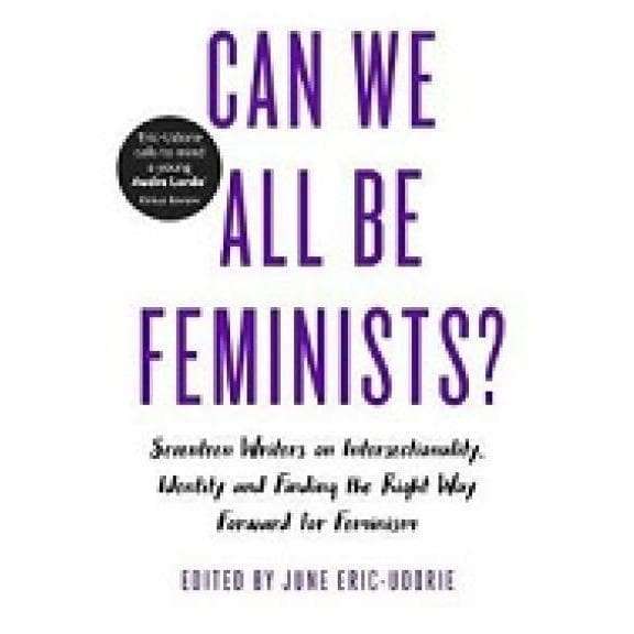 Can We All Be Feminists? by June Eric-Udorie