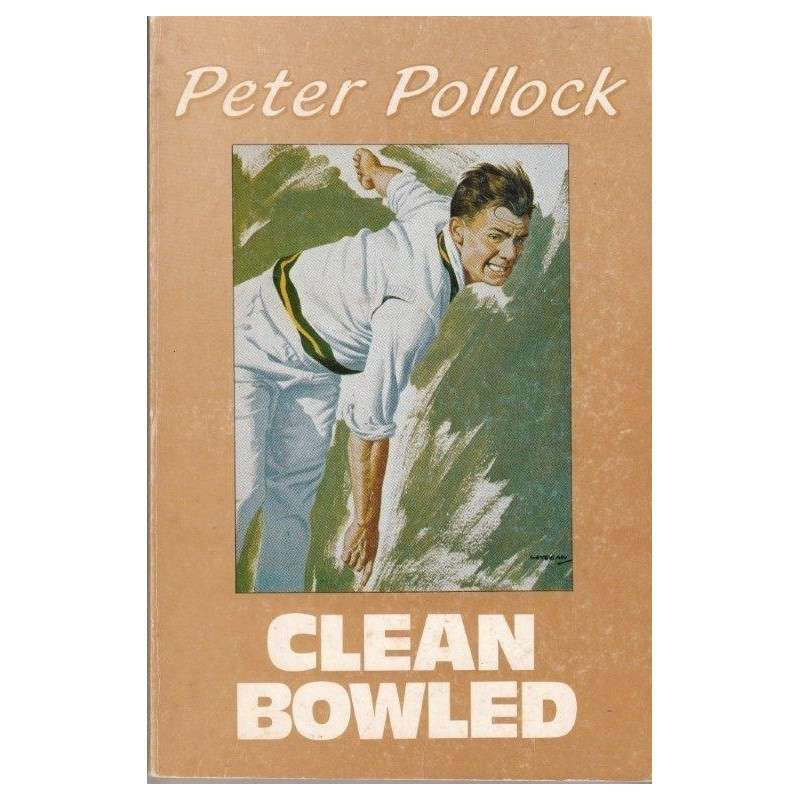 Clean Bowled by Peter Pollock