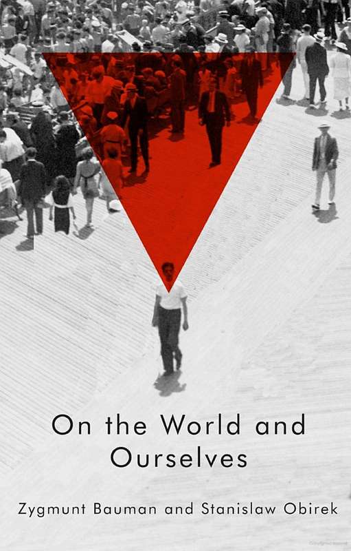 On the world and ourselves by Stanislaw Obirek and Zygmunt Bauman
