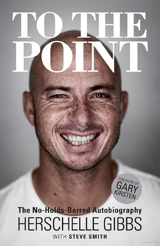 To the Point: The No-Holds-Barred Autobiography By Herschelle Gibbs