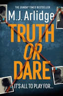 Truth Or Dare by M. J. Arlidge