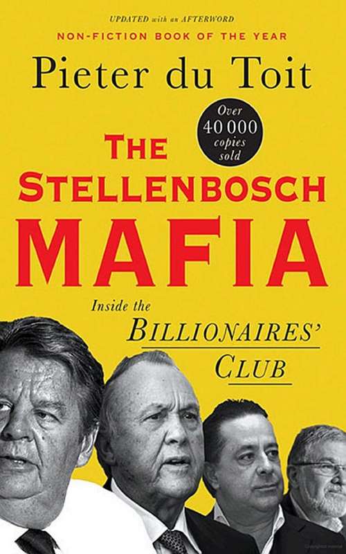 The Stellenbosch Mafia: Inside the Billionaires Club by Pieter Du Toit