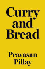 Curry and Bread by Pravasan Pillay