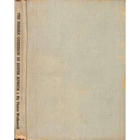 The Indian Question in South Africa by Violet Wetherell