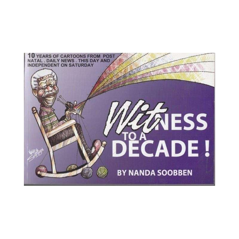Witness To A Decade by Nanda Soobben (SIGNED COPY)