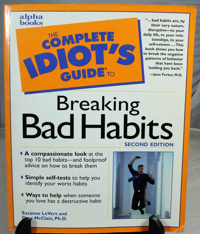 Complete Idiot's Guide to Breaking Bad Habits
