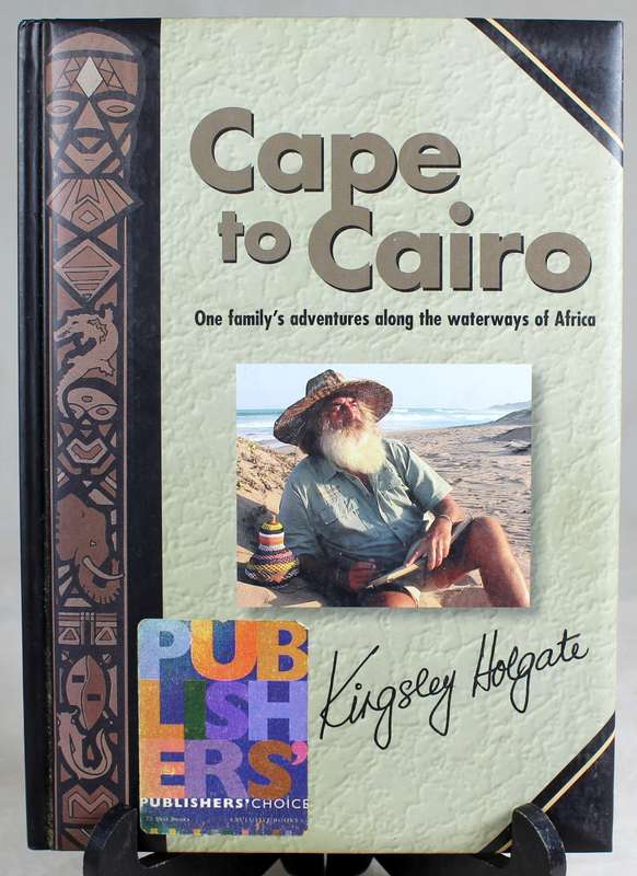 Kingsley Holgate - Cape to Cairo