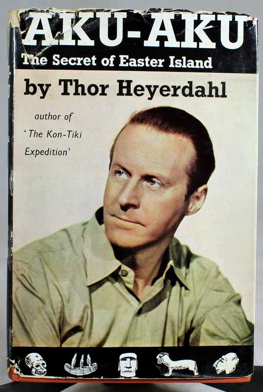 Thor Heyerdahl - Aku-Aku, the secret of Easter Island (1st English Edition)