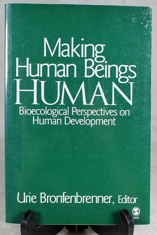 Making human beings human - Urie Bronfenbrenner