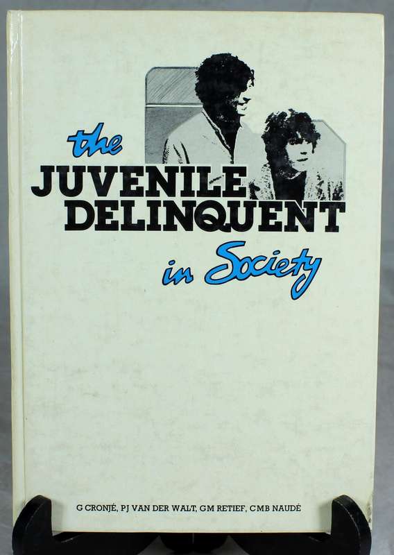 The juvenile delinquent in society - C Cronje