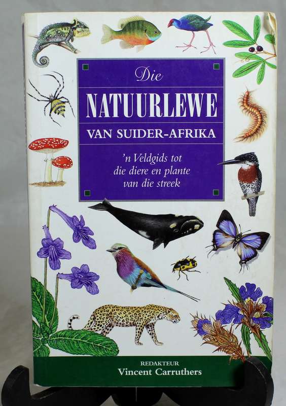 Die Natuurlewe van Suider Afrika - n Veldgids tot die Diere & Plante van die Streek