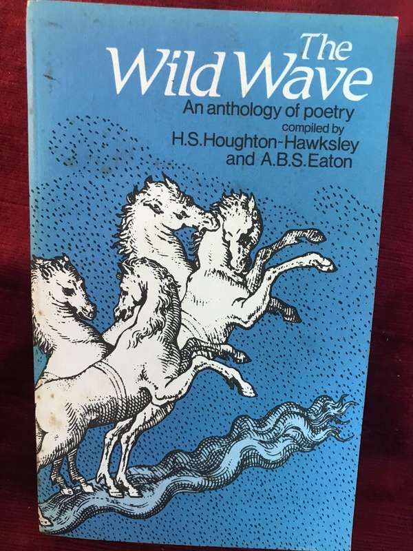 The Wild Wave: An Anthology of Poetry - Compiled by HS Houghton-Hawksley & ABS Eaton