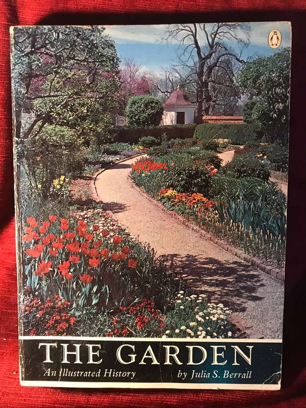 The Garden: An Illustrated History - Julia S Berrall