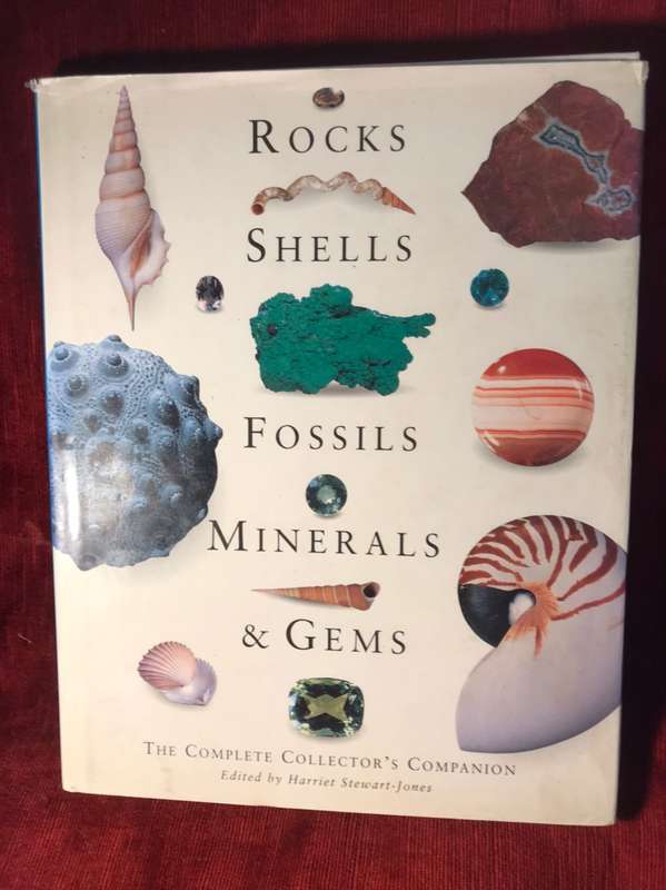 Rocks, Shells, Fossils, Minerals and Gems: Complete Collector's Companion - Harriet Stewart-Jones