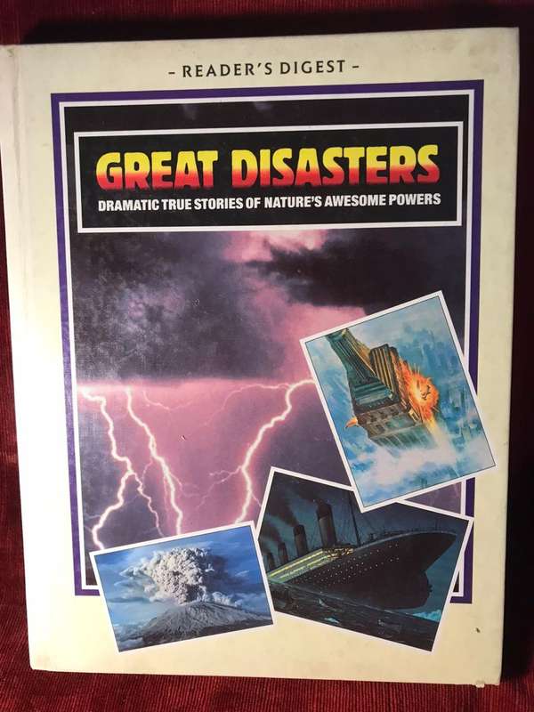 Great Disasters: Dramatic True Stories of Nature's Awesome Powers - Reader's Digest