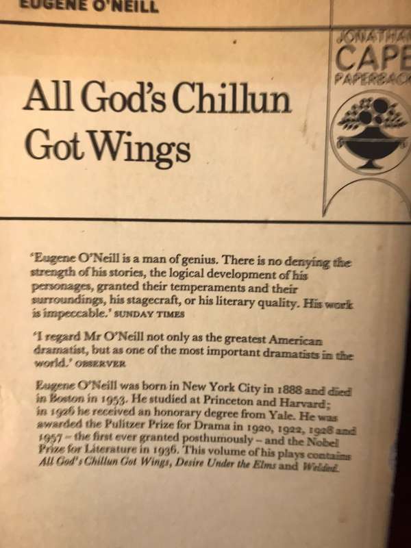 All God's Chillun Got Wings, Desire Under the Elms and Welded  - Eugene O'Neill