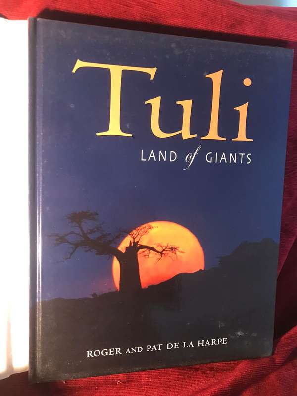 Tuli- Land Of Giants - Roger and Pat De La Harpe (2004 1st Edition Hardcover incl Dustjacket)