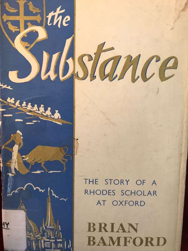 The Substance: The Story of a Rhodes Scholar at Oxford - Brian Bamford (1959 1st Edition Hardcover)