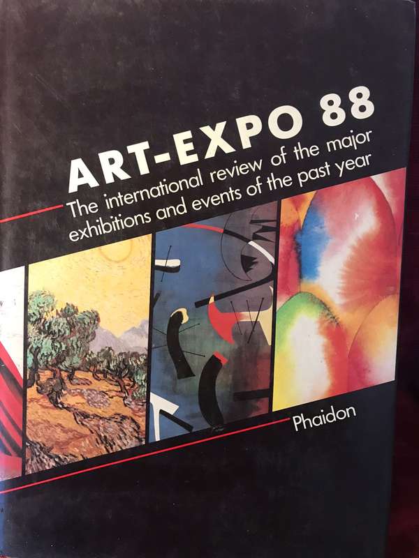 Art Expo 88 : The International Review of the Major Exhibitions and Events of the Past Year