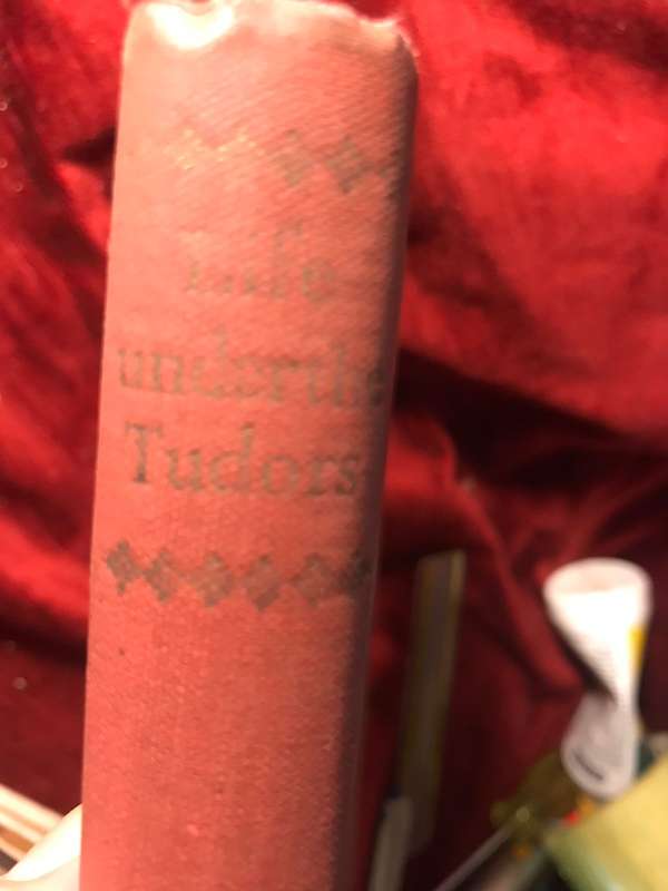 Life Under the Tudors - Edited by J. E. Morpurgo (1950 1st Edition Hardcover)