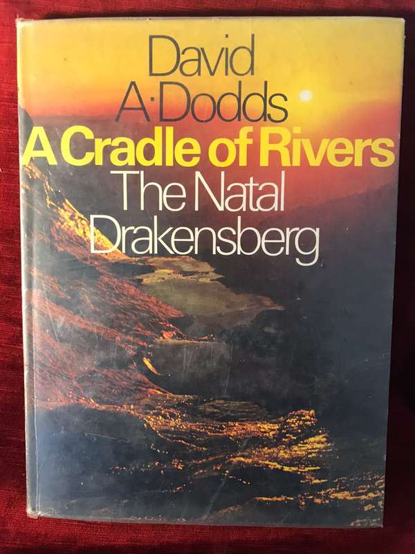 A Cradle of Rivers: The Natal Drakensberg - David A Dodds