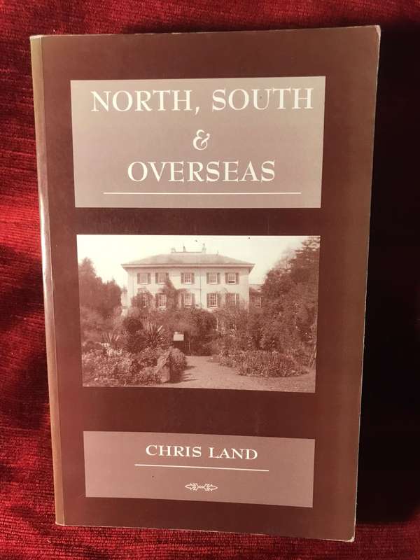 North, South and Overseas - Chris Land (2000 1st Edition)