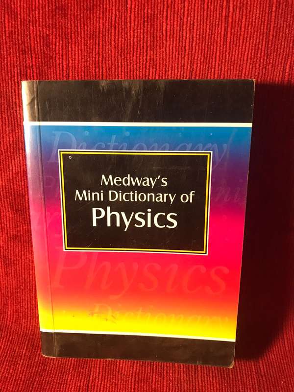 Medway's Mini Dictionary of PHYSICS