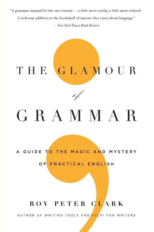 The Glamour of Grammar - Roy Peter Clarke (2010 1st Edition Hardcover)