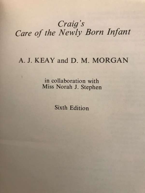 Craig's Care of the Newly Born Infant - AJ Keay & DM Morgan